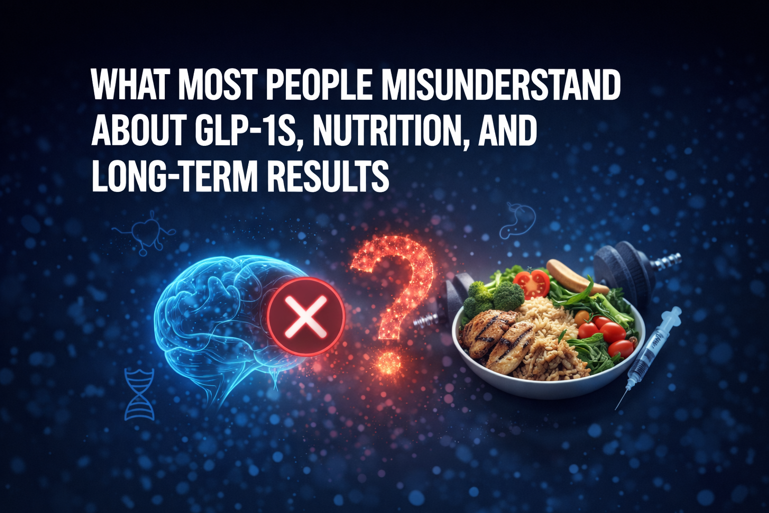 What Most People Misunderstand About GLP-1s